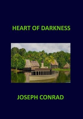 HEART OF DARKNESS Joseph Conrad by Conrad, Joseph