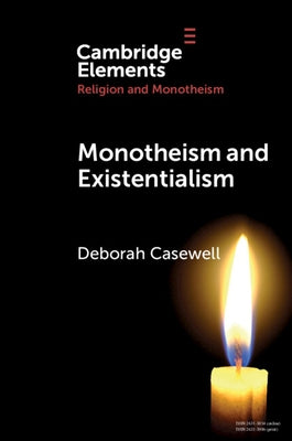 Monotheism and Existentialism by Casewell, Deborah