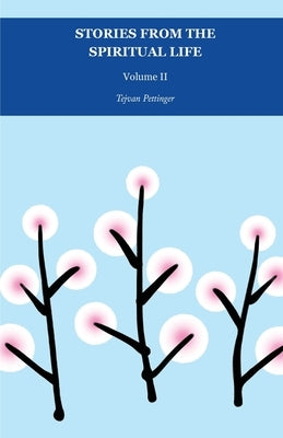 Stories from the Spiritual Life, part 2 by Pettinger, Tejvan