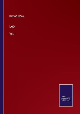 Leo: Vol. I by Cook, Dutton