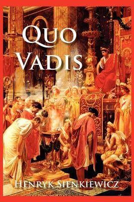 Quo Vadis by Sienkiewicz, Henryk