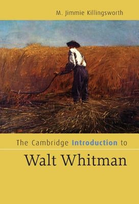 The Cambridge Introduction to Walt Whitman by Killingsworth, M. Jimmie
