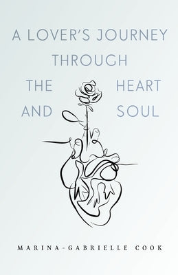 A Lover's Journey Through The Heart and Soul by Cook, Marina-Gabrielle