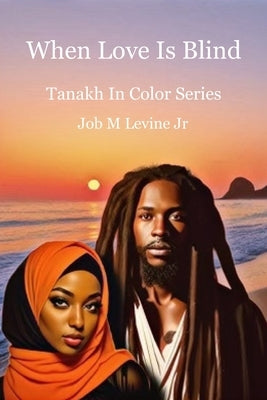 When Love Is Blind: Tanakh In Color Series by Taylor, Royal Loray