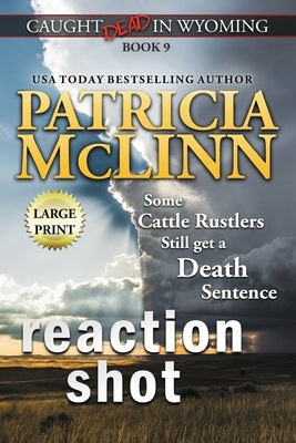 Reaction Shot: Large Print (Caught Dead In Wyoming, Book 9) by McLinn, Patricia