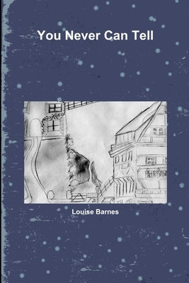 You Never Can Tell by Barnes, Louise