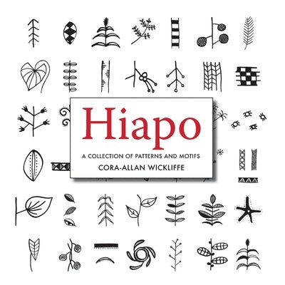 Hiapo: A collection of Patterns and Motifs by Wickcliffe, Cora-Allan