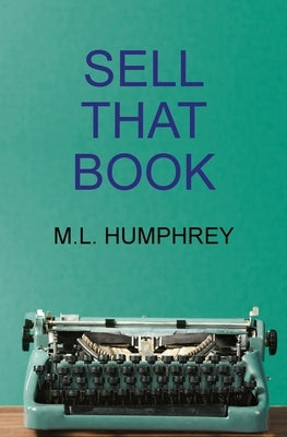 Sell That Book by Humphrey, M. L.