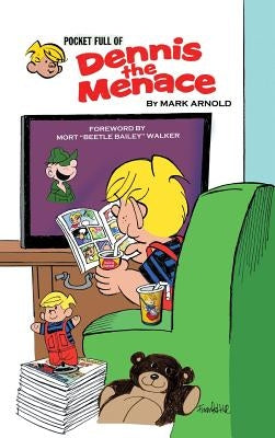 Pocket Full of Dennis the Menace (hardback) by Arnold, Mark