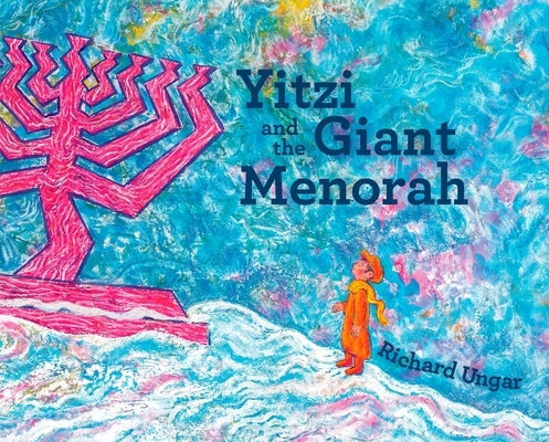 Yitzi and the Giant Menorah by Ungar, Richard