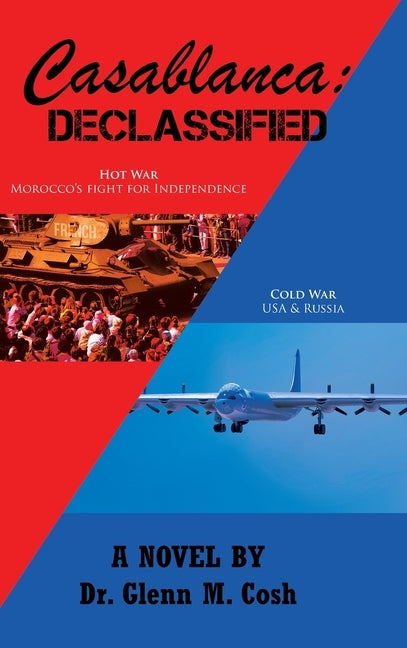 Casablanca: Declassified by Cosh, Glenn M.