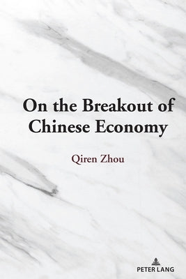 On the Breakout of Chinese Economy by Zhou, Qiren