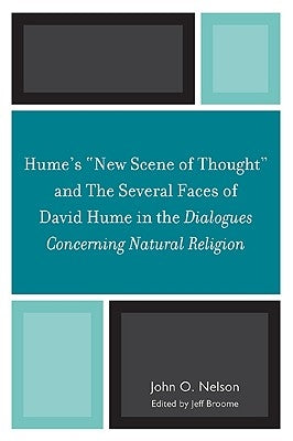 Hume's 'New Scene of Thought' and The Several Faces of David Hume in the Dialogues Concerning Natural Religion by Broome, Jeff