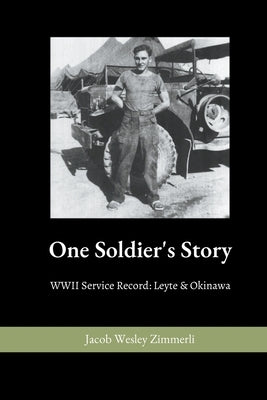 One Soldier's Story by Zimmerli, Jacob Wesley