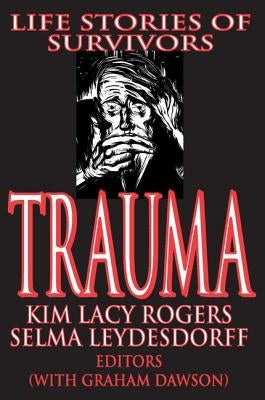 Trauma: Life Stories of Survivors by Leydesdorff, Selma