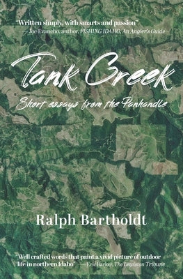 Tank Creek: Short Essays from the Panhandle by Bartholdt, Ralph