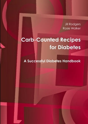 Carb-Counted Recipes for Diabetes by Walker, Rosie