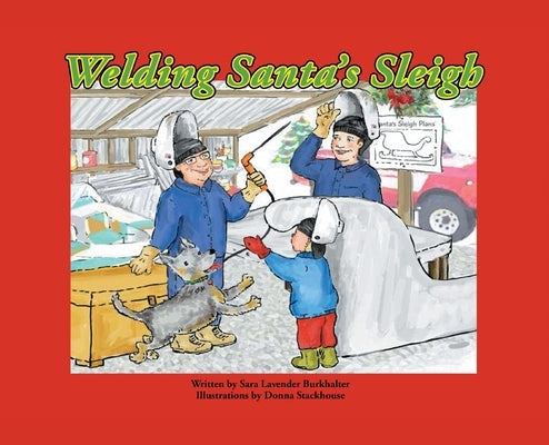 Welding Santa's Sleigh by Lavender Burkhalter, Sara
