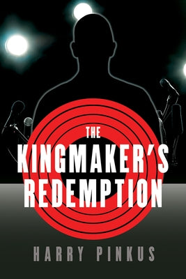 The Kingmaker's Redemption by Pinkus, Harry