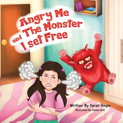 Angry Mе And The Monster I Set Free by Gogia, Sarah
