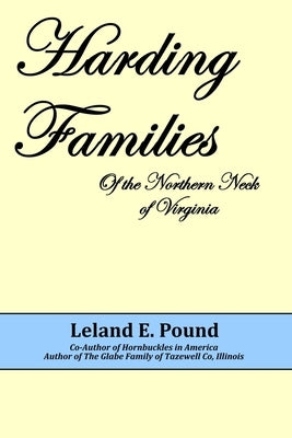 Harding Famillies of the Northern Neck of Virginia by Pound, Leland E.
