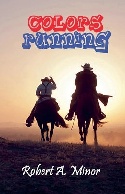 Colors Running by Minor, Robert