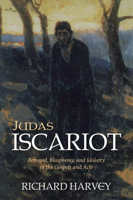 Judas Iscariot by Harvey, Richard
