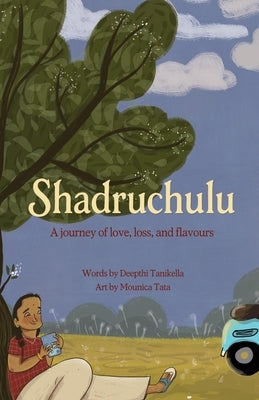 Shadruchulu: A journey of love, loss, and flavours by Deepthi Tanikella