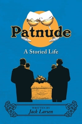 Patnude: A Storied Life by Larsen, Jack