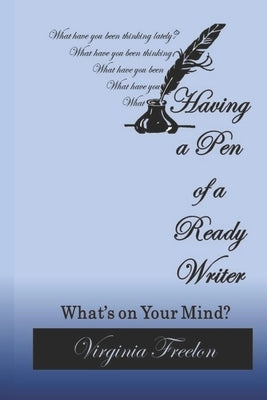 Having a Pen of a Ready Writer by Freelon, Virginia