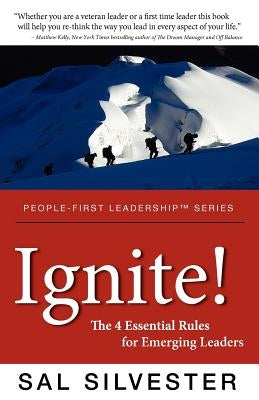 Ignite!: The 4 Essential Rules for Emerging Leaders by Silvester, Sal