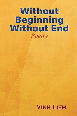 Without Beginning Without End by Liem, Vinh