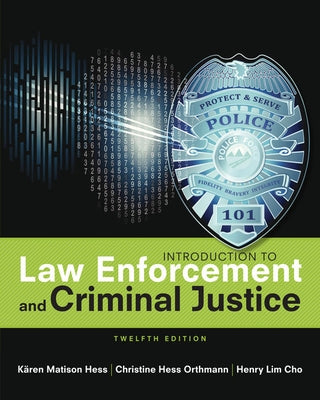 Introduction to Law Enforcement and Criminal Justice by Hess, Kären M.