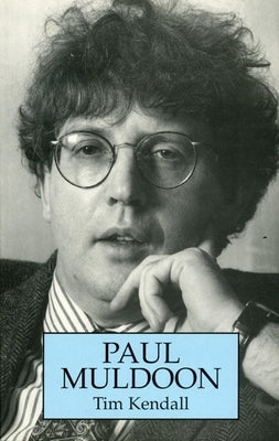 Paul Muldoon by Kendall, Tim