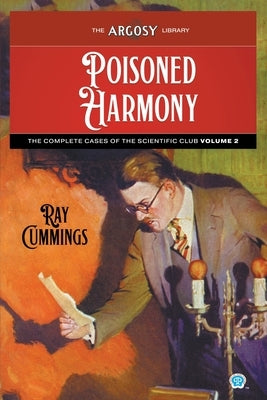 Poisoned Harmony: The Complete Cases of the Scientific Club, Volume 2 by Cummings, Ray