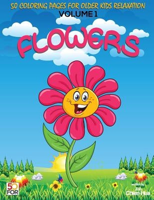Flowers 50 Coloring Pages For Older Kids Relaxation Vol.1 by Shih, Chien Hua