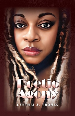 Poetic Agony by Thomas, Cynthia A.