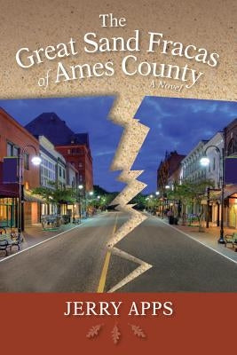 Great Sand Fracas of Ames County by Apps, Jerry