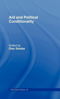 Aid and Political Conditionality by Stokke, Olav