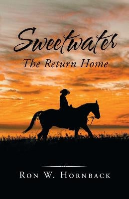 Sweetwater: The Return Home by Hornback, Ron W.