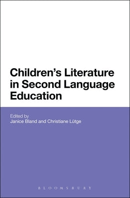 Children's Literature in Second Language Education by Bland, Janice
