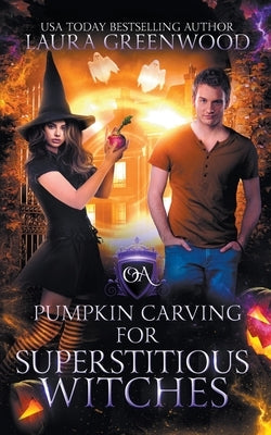 Pumpkin Carving For Superstitious Witches by Greenwood, Laura