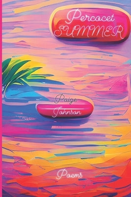 Percocet Summer by Johnson, Paige