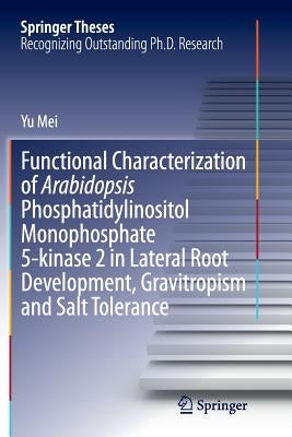 Functional Characterization of Arabidopsis Phosphatidylinositol Monophosphate 5-Kinase 2 in Lateral Root Development, Gravitropism and Salt Tolerance by Mei, Yu
