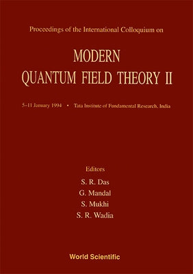 Modern Quantum Field Theory II - Proceedings of the International Colloquium by Das, Sumit R.