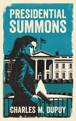 Presidential Summons by Dupuy, Charles M.