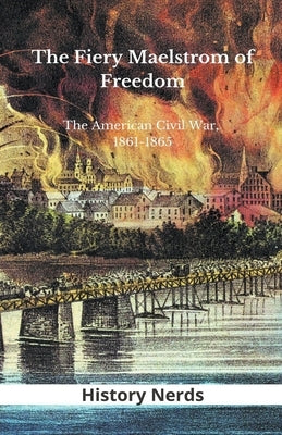 The Fiery Maelstrom of Freedom by Nerds, History