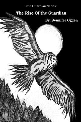 The Rise of the Guardian by Lopez, Amanda