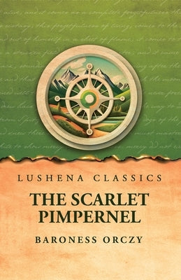 The Scarlet Pimpernel by Baroness Orczy
