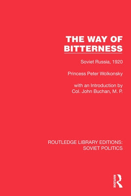 The Way of Bitterness: Soviet Russia, 1920 by Wolkonsky, Princess Peter